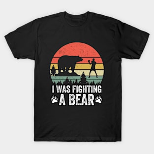 I Was Fighting A Bear T-Shirt